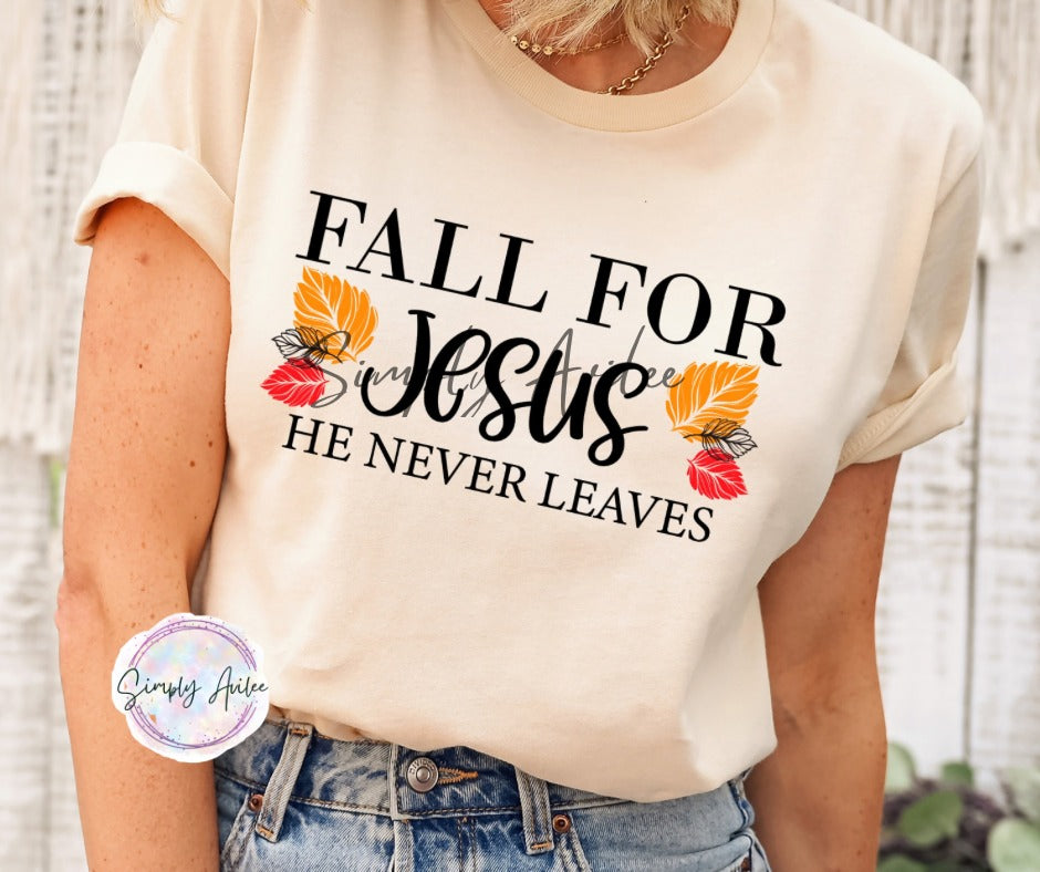 Fall for Jesus, He Never Leaves
