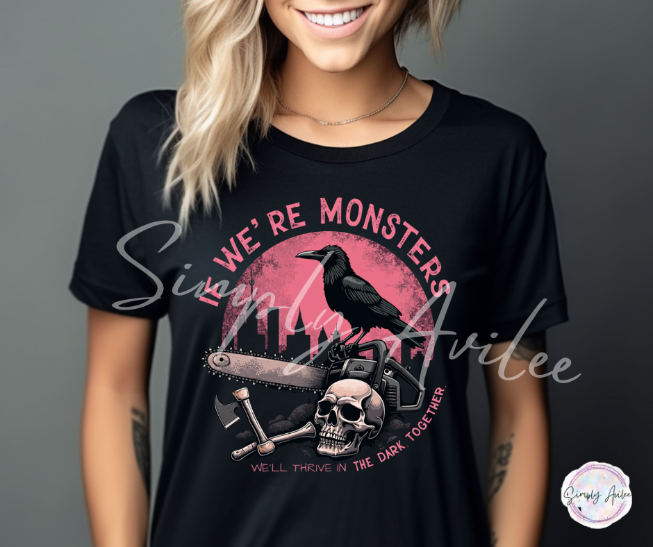 If We’re Monsters Tee – Butcher & Blackbird Inspired Shirt – Dark Romance Bookish Graphic Tee – Adult Shirt