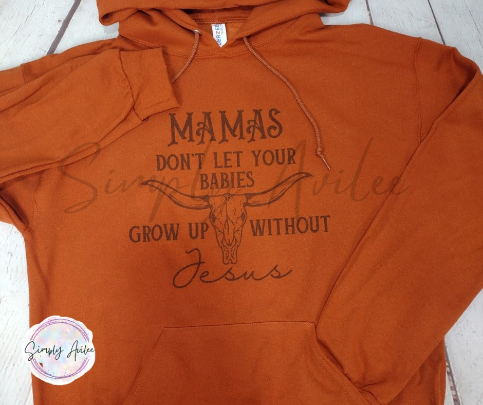 Mama's Don't Let Your Babies Grow Up Without Jesus