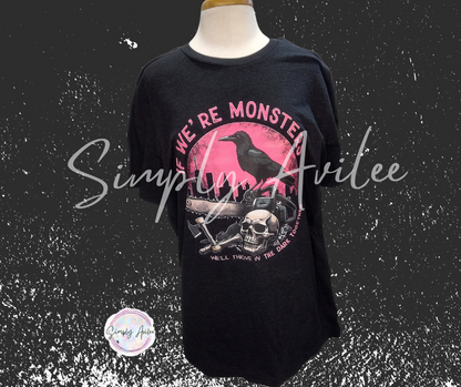 If We're Monsters, Butcher & Blackbird themed Tee