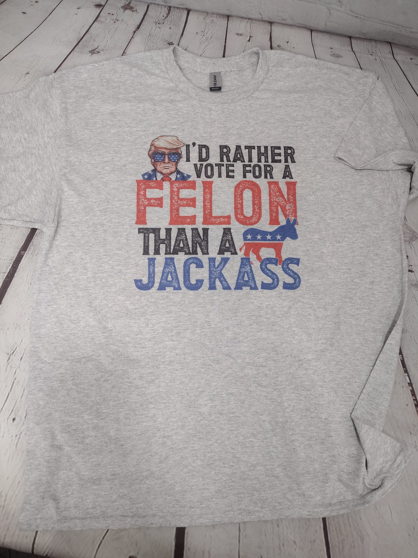 I'd Rather Vote for a Felon Than A Jackass