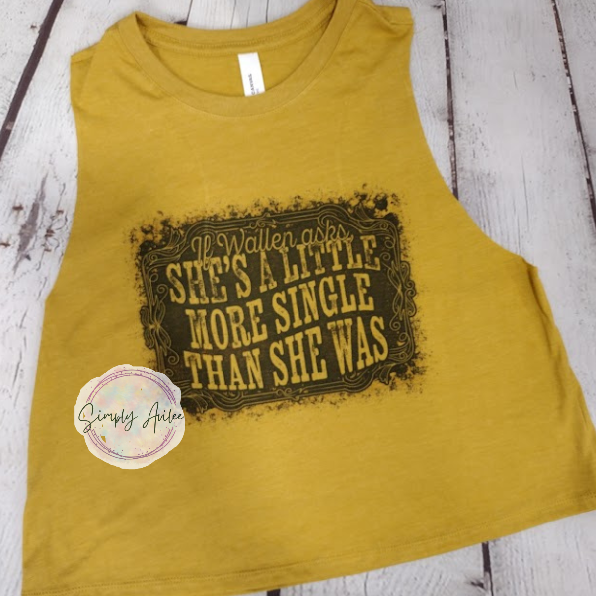 If Wallen Asks She’s a Little More Single Than She Was Tank/Cropped Tee