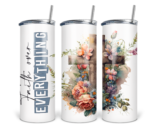 Faith Over Everything Tumbler