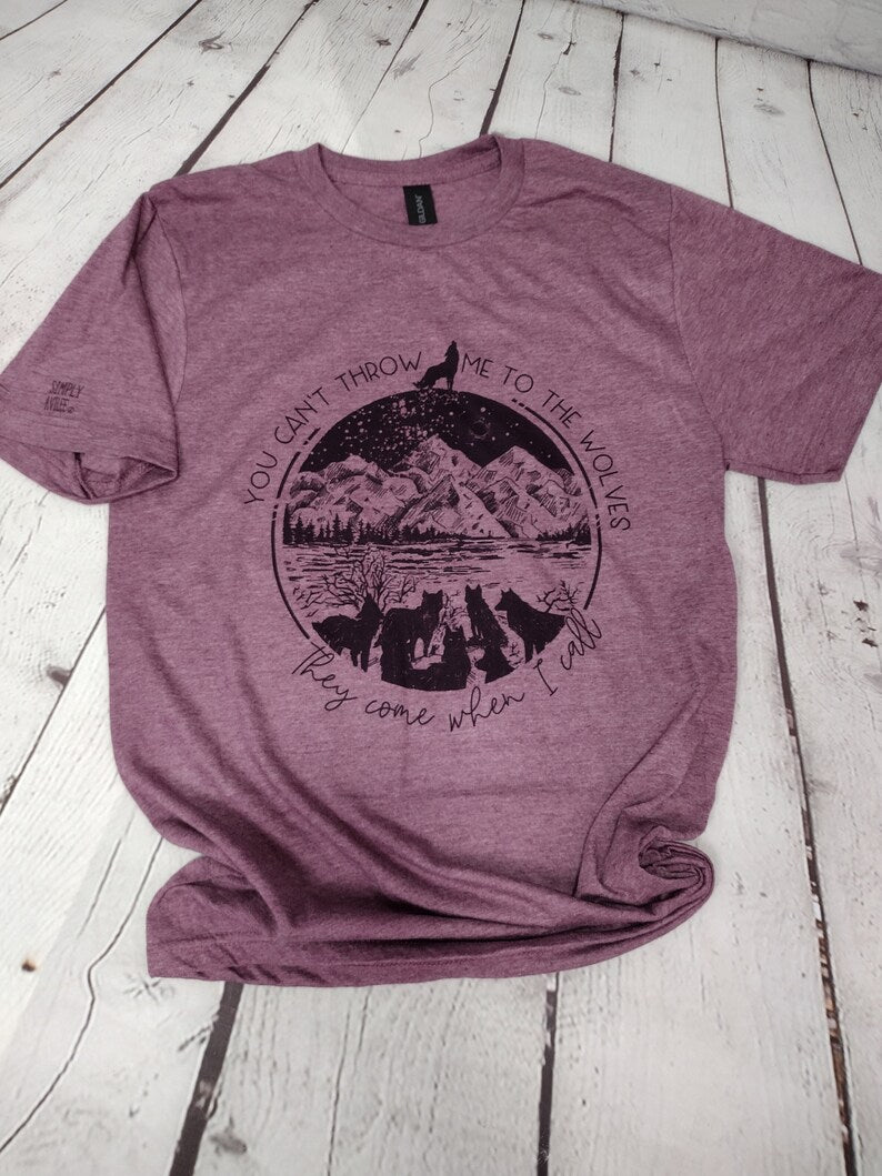 You Can't Throw Me To The Wolves, They Come When I Call, Wildlife Tee
